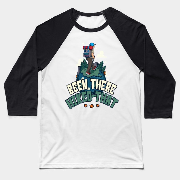 Hiker Shirt | Been There Hiked That Baseball T-Shirt by Gawkclothing